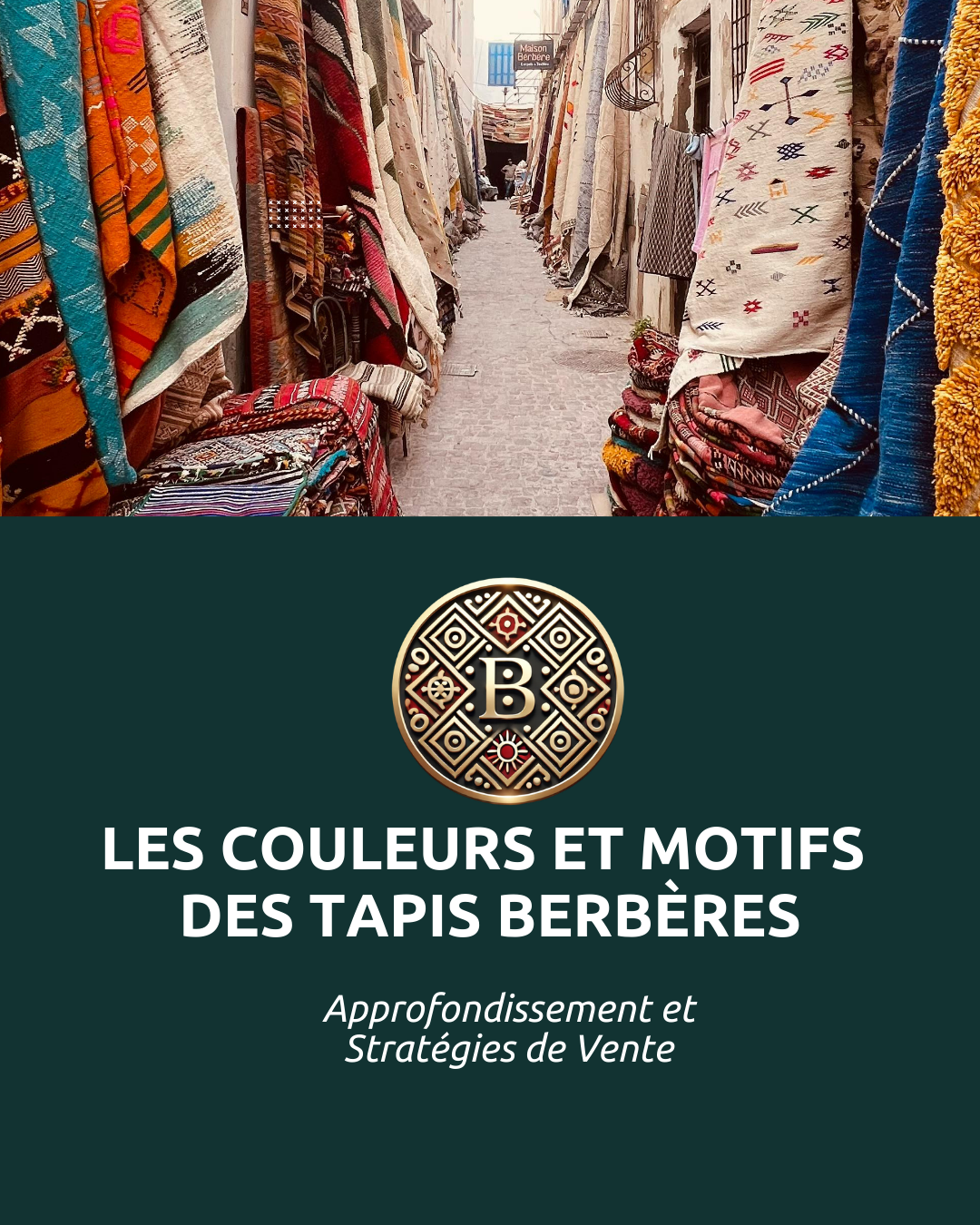 Post - Les couleurs et motifs des tapis berberes - Comment raconter leur histoire a vos clients  (1080 x 1350 px)